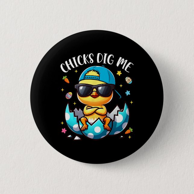 Chicks Dig Me Easter Cool Chicks Happy Easter Todd 6 Cm Round Badge (Front)
