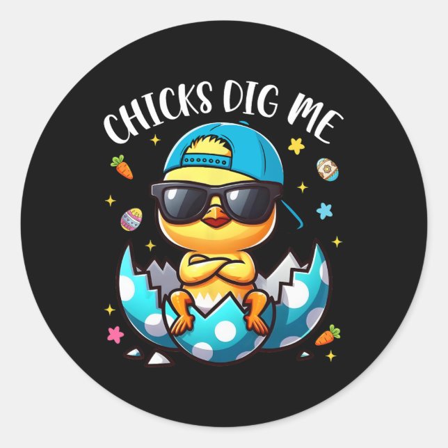 Chicks Dig Me Easter Cool Chicks Happy Easter Todd Classic Round Sticker (Front)