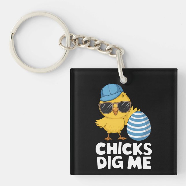 Chicks Dig Me Easter Funny Egg Hunt Key Ring (Front)