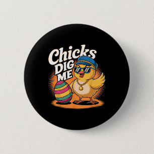 Chicks Dig Me Easter Happy Easter Day Funny Easter 6 Cm Round Badge