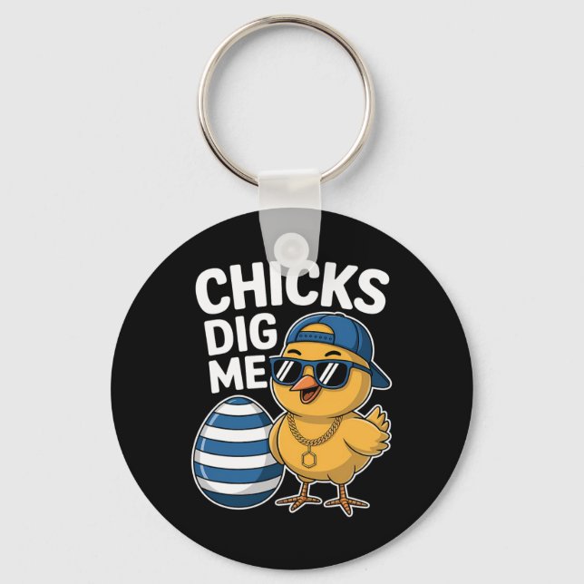 Chicks Dig Me Easter Happy Easter Day Funny Easter Key Ring (Front)