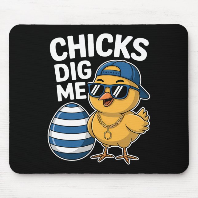 Chicks Dig Me Easter Happy Easter Day Funny Easter Mouse Pad (Front)
