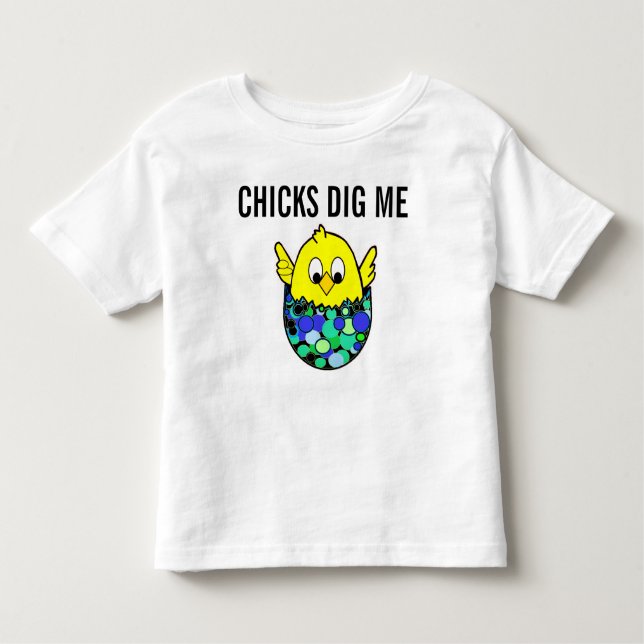 Chicks Dig Me Easter Spring Shirt Egg Chick (Front)