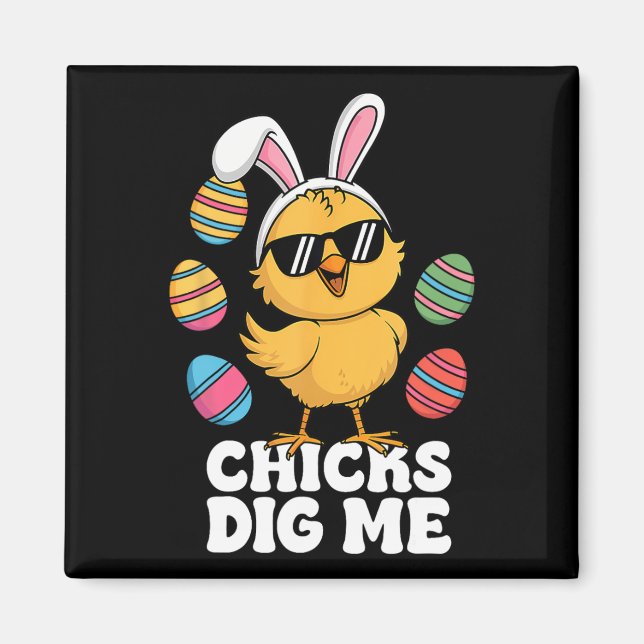 Chicks Dig Me Easter Toddler Boys Men Happy Easter Magnet (Front)