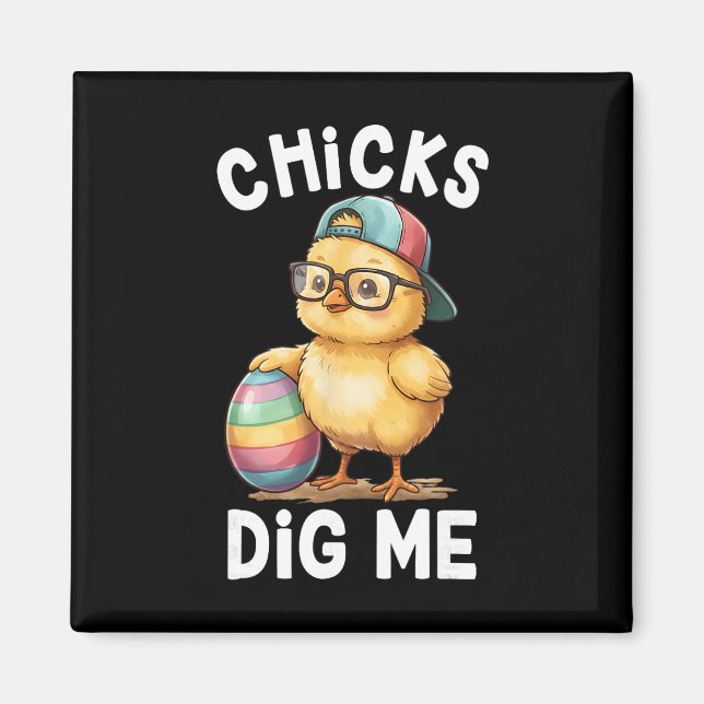 Chicks Dig Me Easter Toddler Boys Men Happy Easter Magnet (Front)