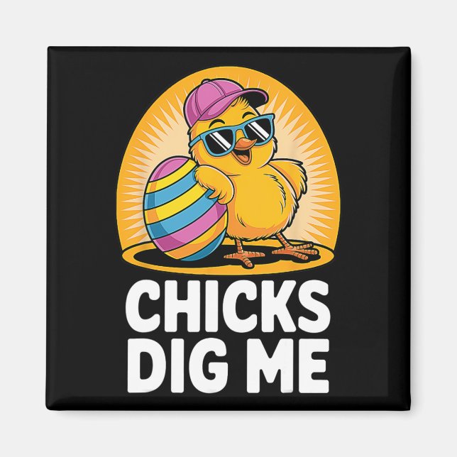 Chicks Dig Me Easter Toddler Boys Men Happy Easter Magnet (Front)