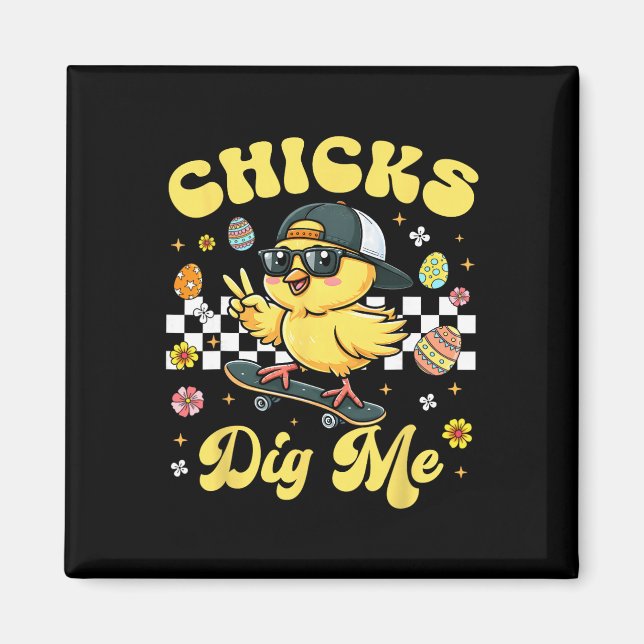 Chicks Dig Me Easter Toddler Boys Men Happy Easter Magnet (Front)