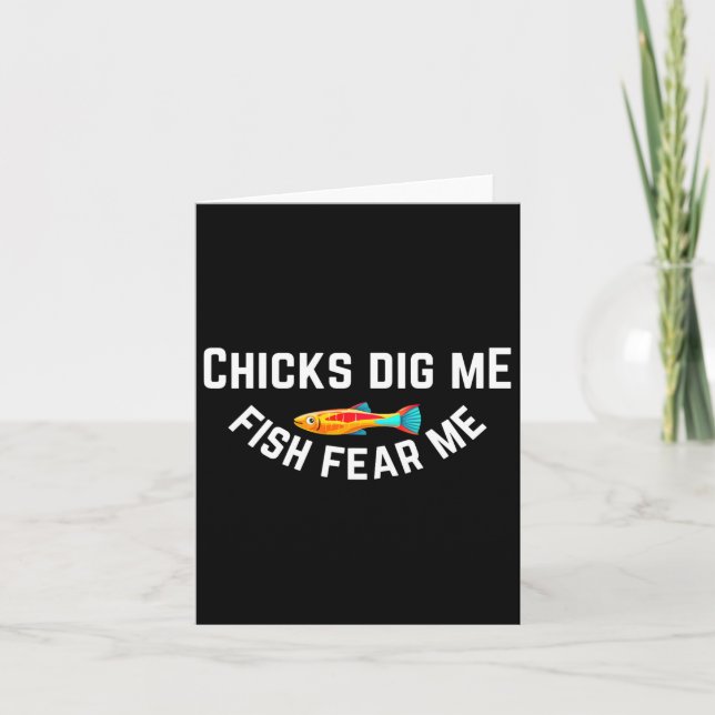 Chicks Dig Me Fish Fear Me  Card (Front)