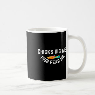 Chicks Dig Me Fish Fear Me Coffee Mug