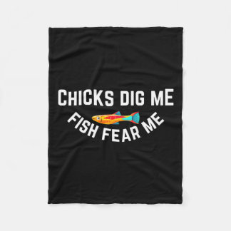 Chicks Dig Me Fish Fear Me  Fleece Blanket