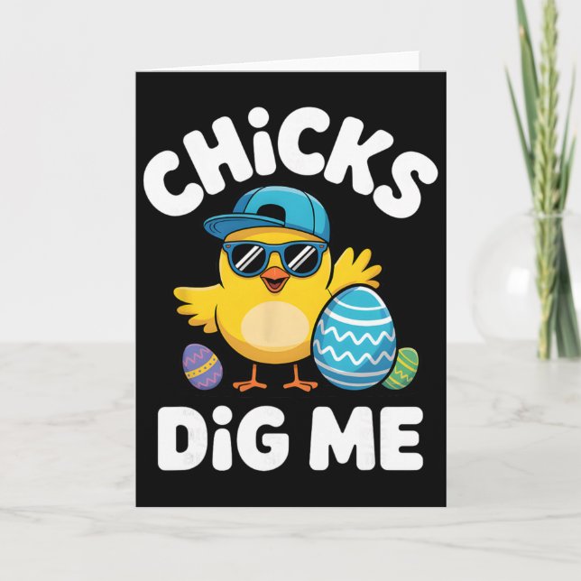 Chicks Dig Me Funny Easter Boy Cool Chicken Sungle Card (Front)