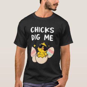 Chicks Dig Me Funny Easter for Boys Men Toddlers T-Shirt