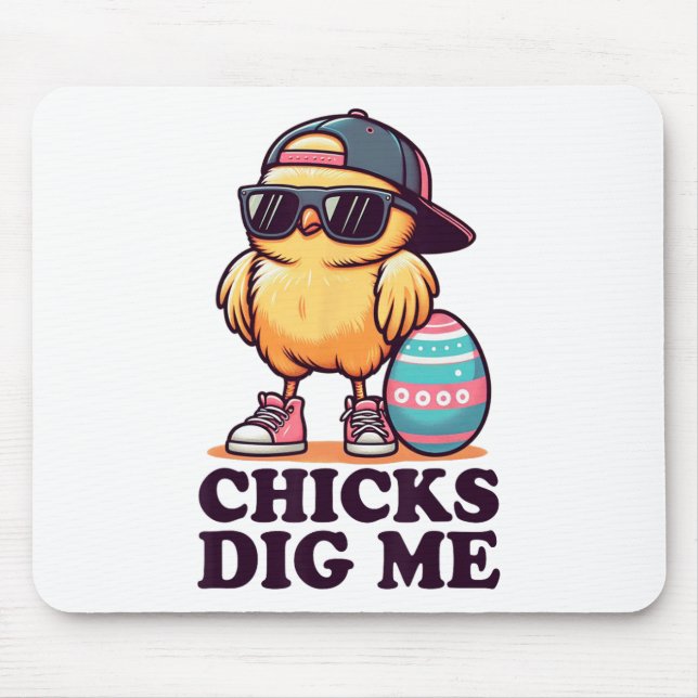 Chicks Dig Me Funny Easter Toddler Boys Men Happy  Mouse Pad (Front)