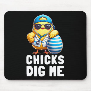 Chicks Dig Me Funny Happy Easter Day Nurse Doctor  Mouse Pad