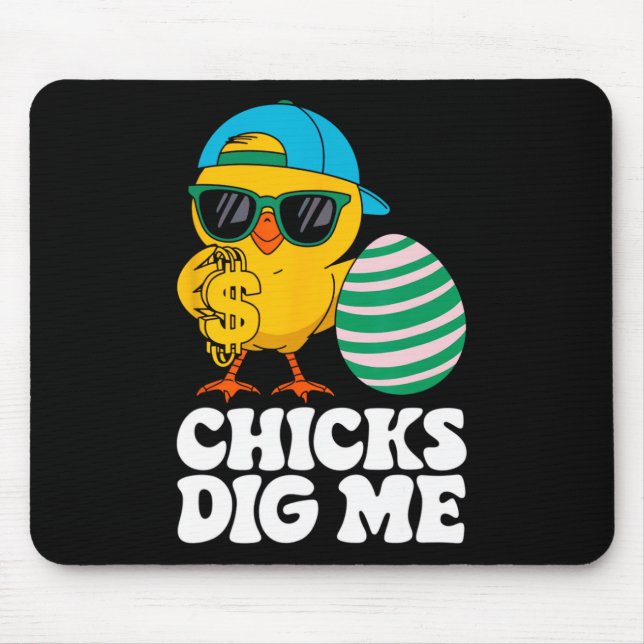 Chicks Dig Me Funny Happy Easter Sunday Outfit Wom Mouse Pad (Front)