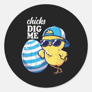 Chicks Dig Me Funny Toddler Easter Happy Easter Fu Classic Round Sticker
