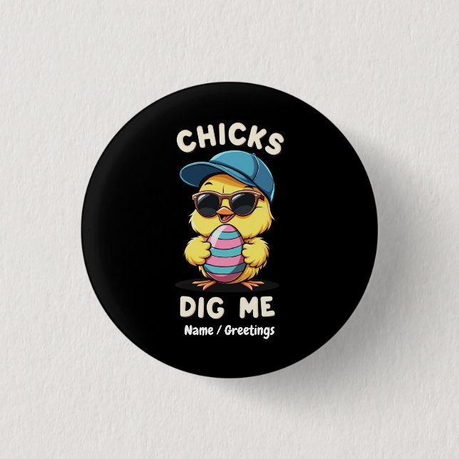 Chicks Dig Me Happy Easter Day Funny Kids Gift 3 Cm Round Badge (Front)