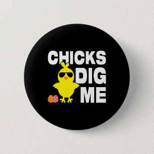 Chicks Dig Me Men Boys Funny Easter Egg Hunting  6 Cm Round Badge