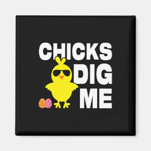 Chicks Dig Me Men Boys Funny Easter Egg Hunting  Magnet