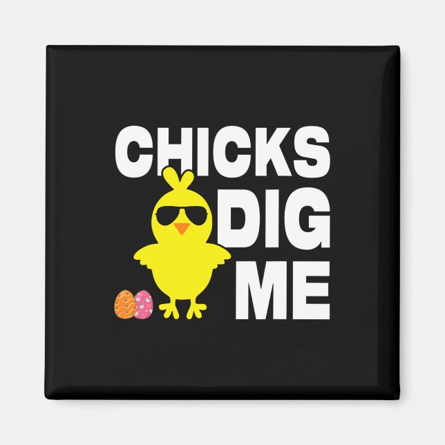 Chicks Dig Me Men Boys Funny Easter Egg Hunting  Magnet (Front)