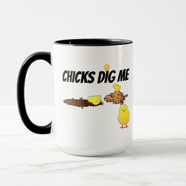 CHICKS DIG ME MUG (Left)