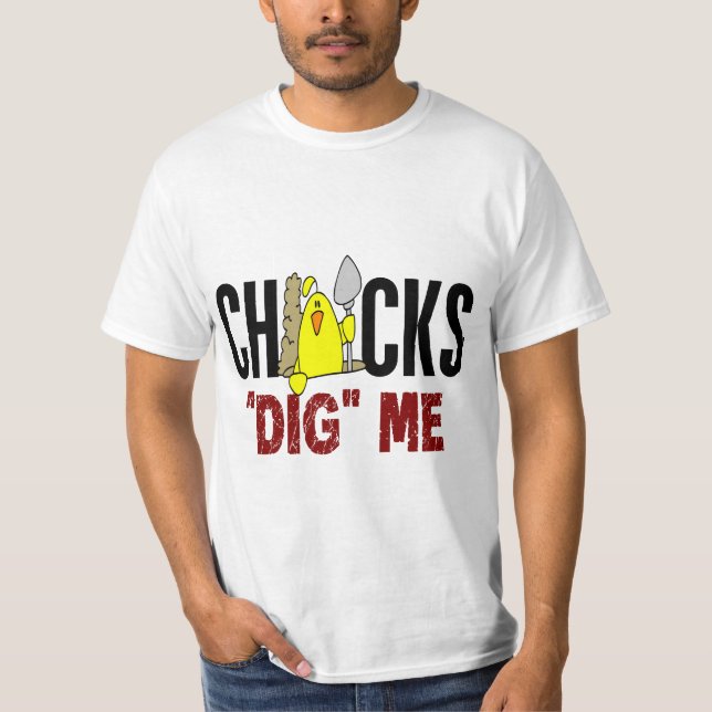 Chicks Dig Me T-Shirt (Front)