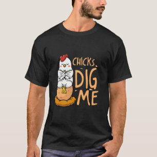 Chicks Dig Me T-Shirt
