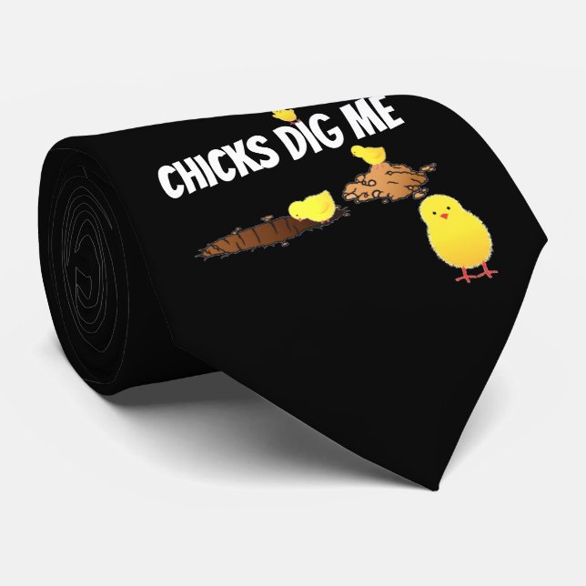 CHICKS DIG ME TIE (Rolled)
