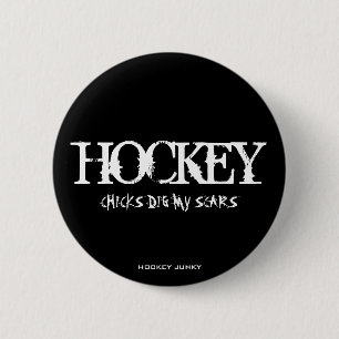 CHICKS DIG MY SCARS 6 CM ROUND BADGE