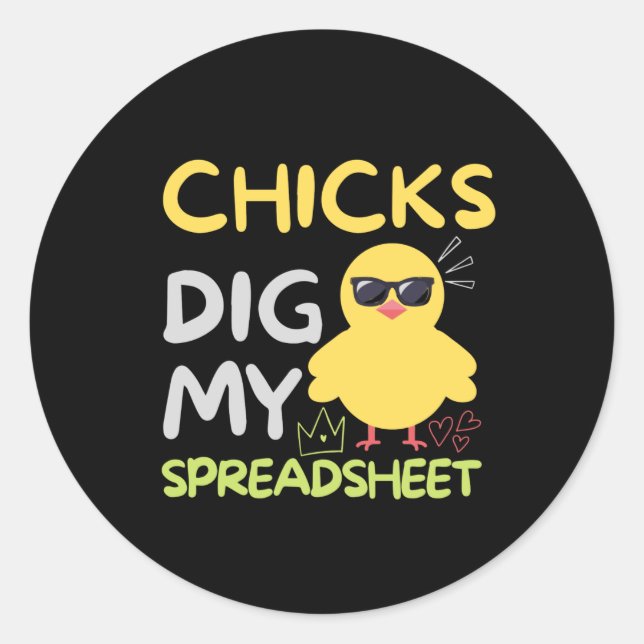 Chicks dig my Spreadsheet Classic Round Sticker (Front)