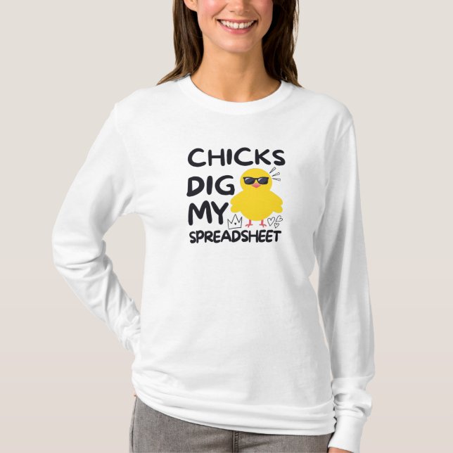 Chicks dig my Spreadsheet T-Shirt (Front)