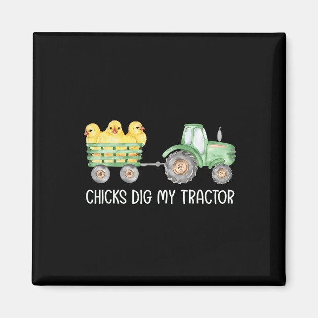 Chicks Dig My Tractor Chicken Easter Day Famer Egg Magnet (Front)