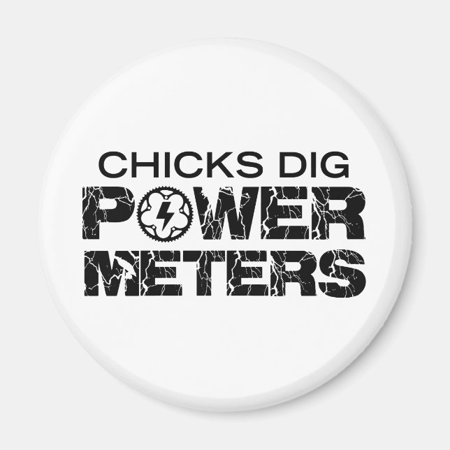 Chicks Dig Power Metres Magnet (Front)