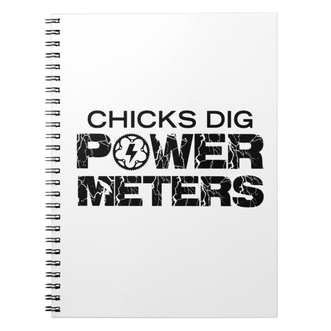 Chicks Dig Power Metres Spiral Notebook (Front)
