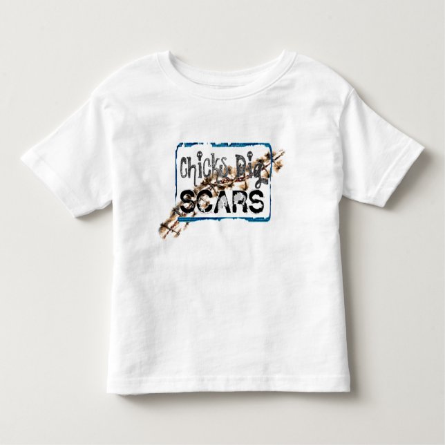 Chicks Dig Scars (Style A) - Toddler Shirt (Front)