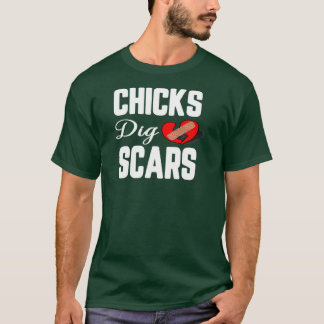 Chicks dig scars T-Shirt