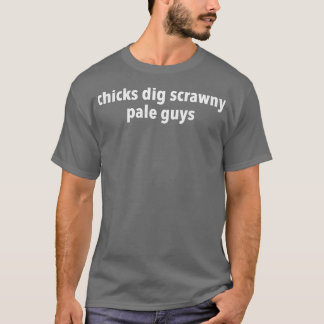 Chicks Dig Scrawny Pale Guys Kirby from Frasier T-Shirt