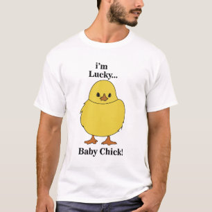 Chicks I'm Lucky Baby Chick T-Shirt
