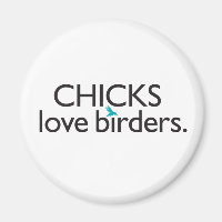 Chicks Love Birders