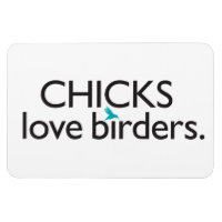 Chicks Love Birders
