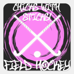 Chicks With Sticks - Field Hockey Square Sticker