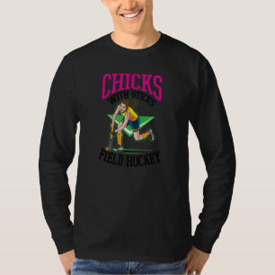Chicks With Sticks Field Hockey T-Shirt