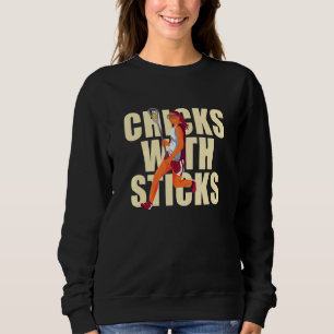 Chicks With Sticks Lacrosse Woman Player Sweatshirt