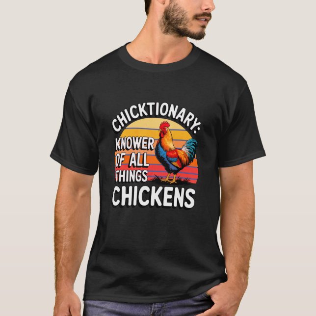 ChickTionary Knower of Chickens Dictionary Knowled T-Shirt (Front)