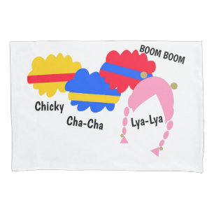 Chicky, Cha-Cha, Boom-Boom, Lya-Lya Pillowcase