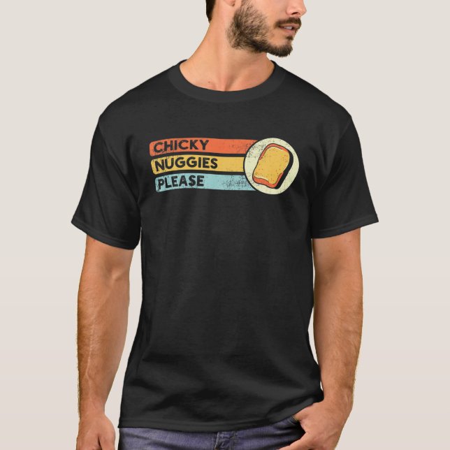 Chicky Nuggies Chicken Nugget Fans Nug Eaters Fast T-Shirt (Front)