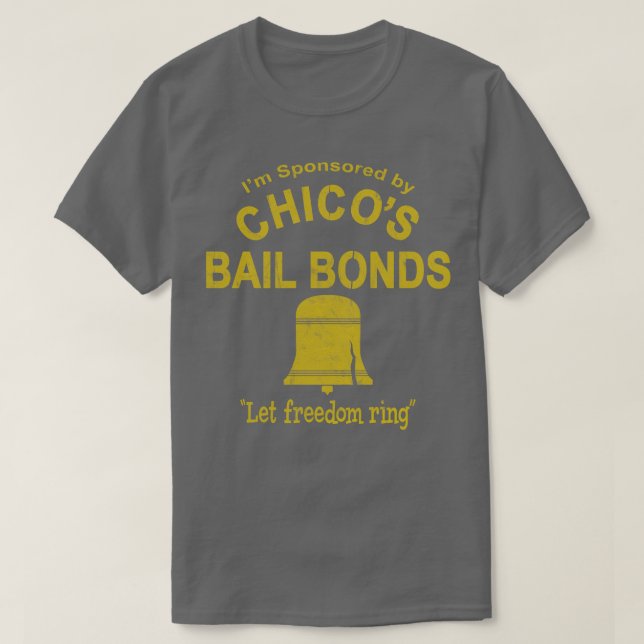 Chicos Bail Bonds T-Shirt (Design Front)