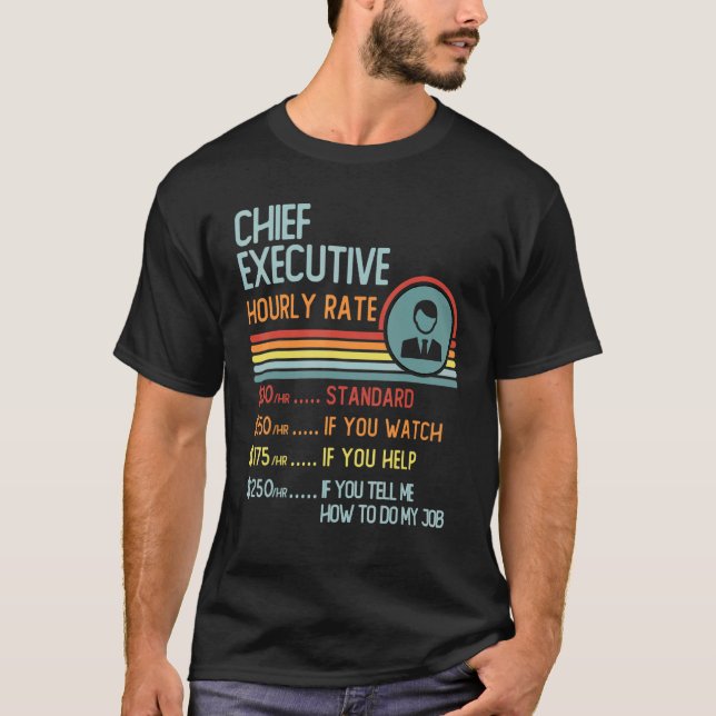 Chief Executive Hourly Rate T-Shirt Retro Job Titl (Front)