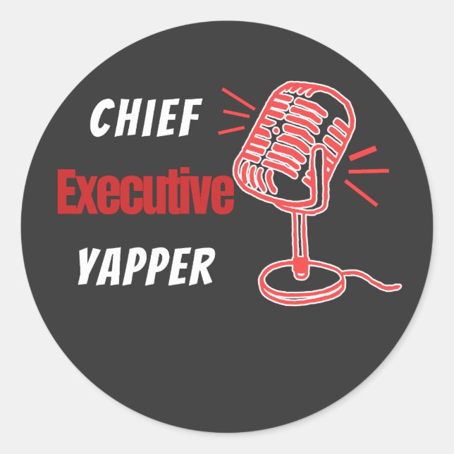 Chief Executive Yapper – Funny Talking Humour Classic Round Sticker (Front)