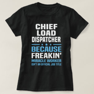 Chief Load Dispatcher T-Shirt